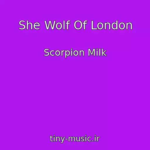 کاور آهنگ She Wolf Of London از Scorpion Milk