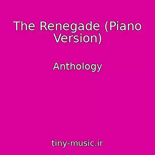 کاور آهنگ The Renegade (Piano Version) از Anthology