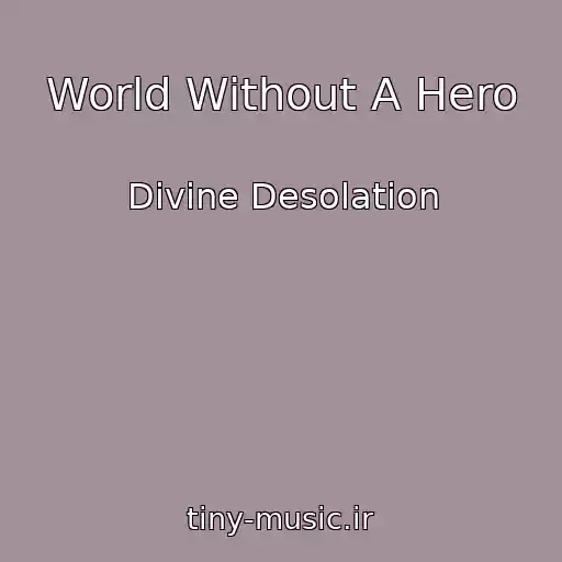 کاور آهنگ World Without A Hero از Divine Desolation