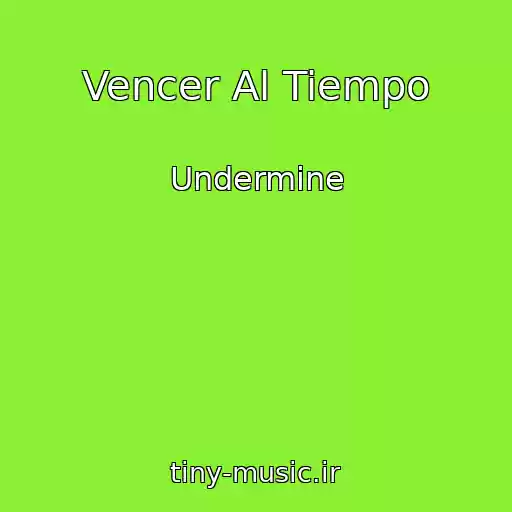 کاور آهنگ Vencer Al Tiempo از Undermine