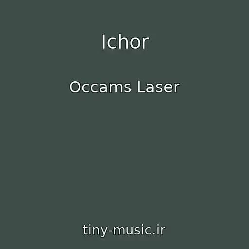 کاور آهنگ Ichor از Occams Laser