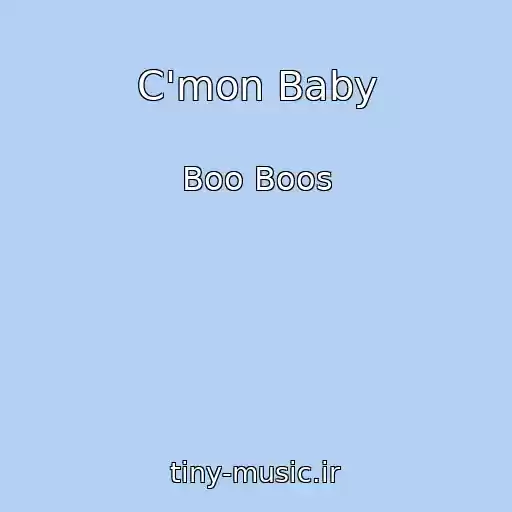 کاور آهنگ C'mon Baby از Boo Boos