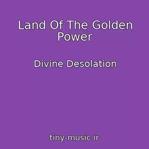 کاور آهنگ Land Of The Golden Power از Divine Desolation