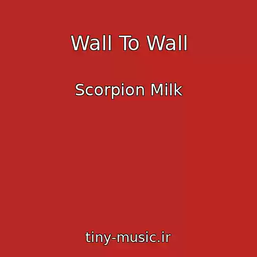 کاور آهنگ Wall To Wall از Scorpion Milk