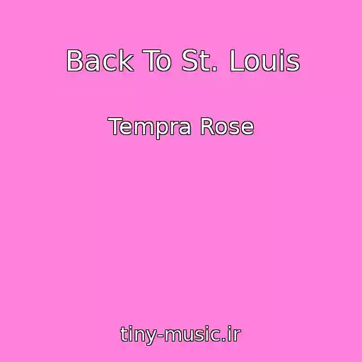 کاور آهنگ Back To St. Louis از Tempra Rose