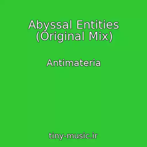 کاور آهنگ Abyssal Entities (Original Mix) از Antimateria