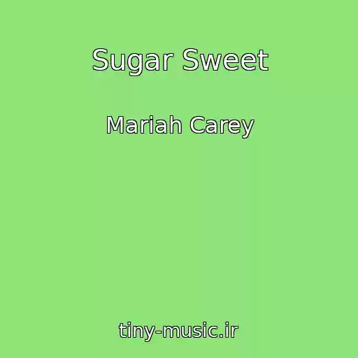 کاور آهنگ Sugar Sweet از Mariah Carey