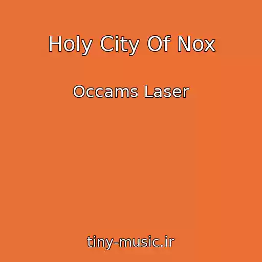 کاور آهنگ Holy City Of Nox از Occams Laser