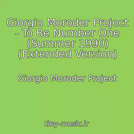 کاور آهنگ Giorgio Moroder Project - To Be Number One (Summer 1990) (Extended Version) از Giorgio Moroder Project