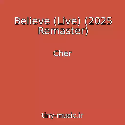 کاور آهنگ Believe (Live) (2025 Remaster) از Cher