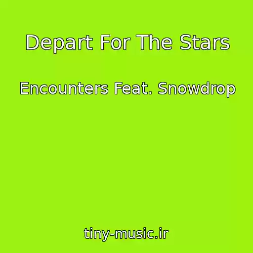 کاور آهنگ Depart For The Stars از Encounters Feat. Snowdrop