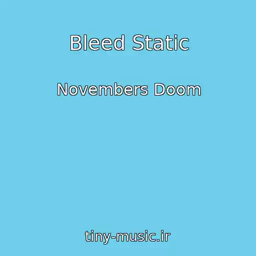 کاور آهنگ Bleed Static از Novembers Doom