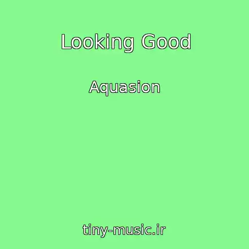 کاور آهنگ Looking Good از Aquasion