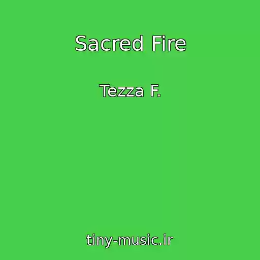 کاور آهنگ Sacred Fire از Tezza F.