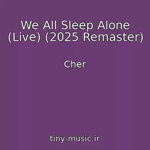 کاور آهنگ We All Sleep Alone (Live) (2025 Remaster) از Cher