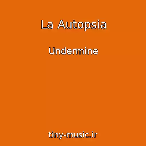کاور آهنگ La Autopsia از Undermine