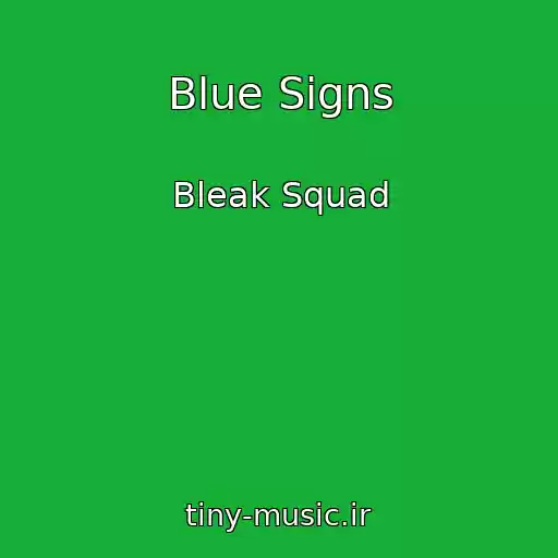 کاور آهنگ Blue Signs از Bleak Squad
