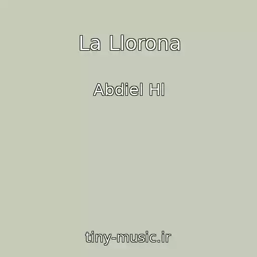 کاور آهنگ La Llorona از Abdiel Hl