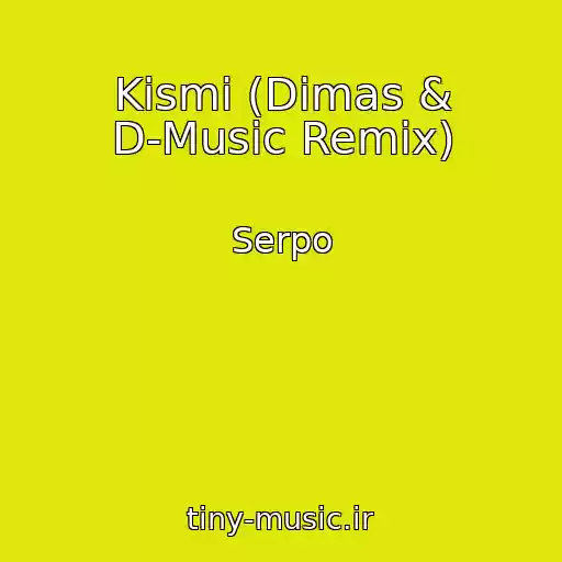 کاور آهنگ Kismi (Dimas & D-Music Remix) از Serpo