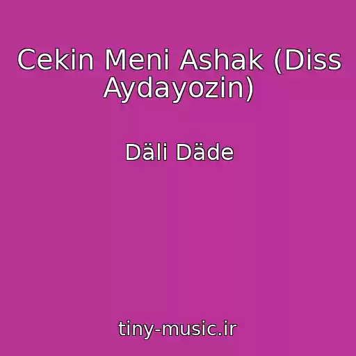 کاور آهنگ Cekin Meni Ashak (Diss Aydayozin) از Däli Däde