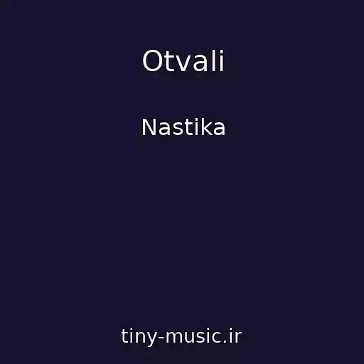 کاور آهنگ Otvali از Nastika