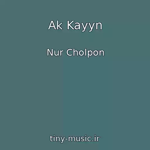 کاور آهنگ Ak Kayyn از Nur Cholpon
