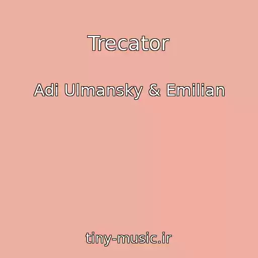کاور آهنگ Trecator از Adi Ulmansky & Emilian