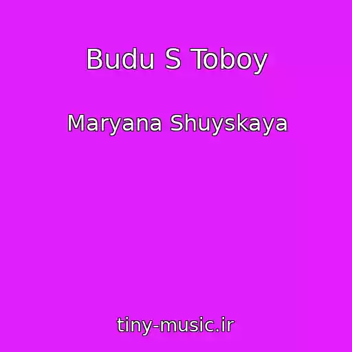 کاور آهنگ Budu S Toboy از Maryana Shuyskaya