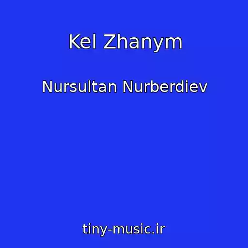 کاور آهنگ Kel Zhanym از Nursultan Nurberdiev