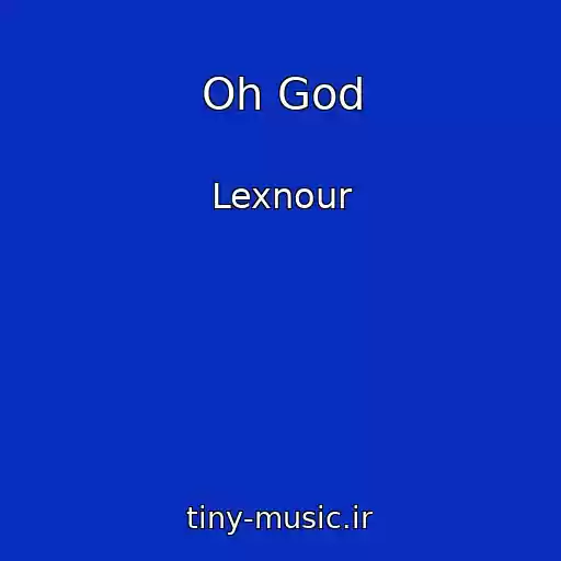 کاور آهنگ Oh God از Lexnour