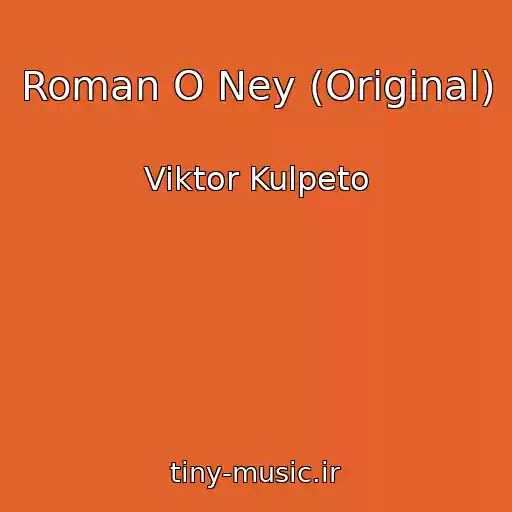 کاور آهنگ Roman O Ney (Original) از Viktor Kulpeto