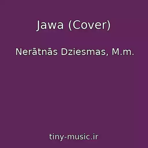 کاور آهنگ Jawa (Cover) از Nerātnās Dziesmas, M.m.
