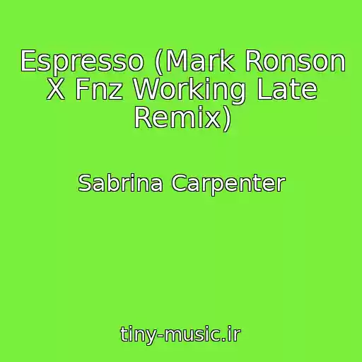 کاور آهنگ Espresso (Mark Ronson X Fnz Working Late Remix) از Sabrina Carpenter