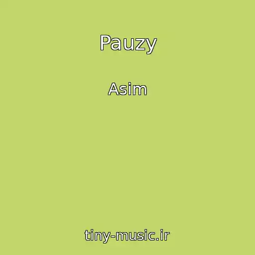 کاور آهنگ Pauzy از Asim