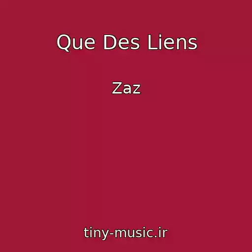 کاور آهنگ Que Des Liens از Zaz