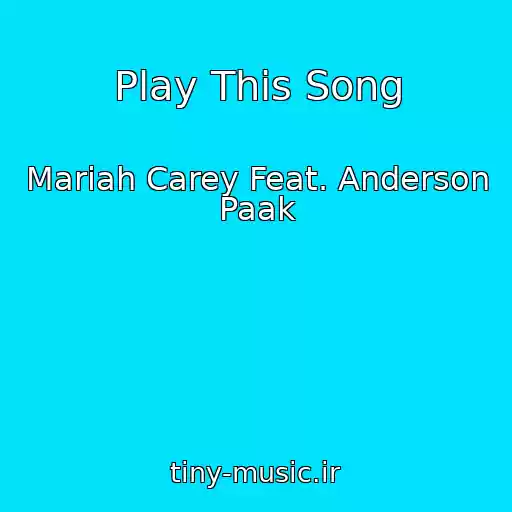 کاور آهنگ Play This Song از Mariah Carey Feat. Anderson Paak
