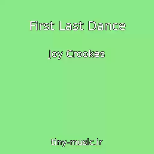کاور آهنگ First Last Dance از Joy Crookes