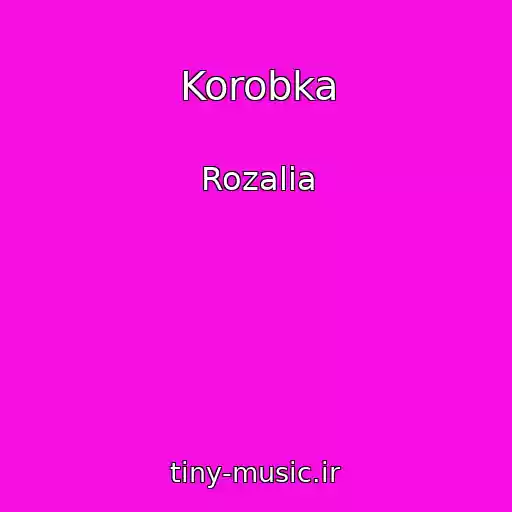 کاور آهنگ Korobka از Rozalia