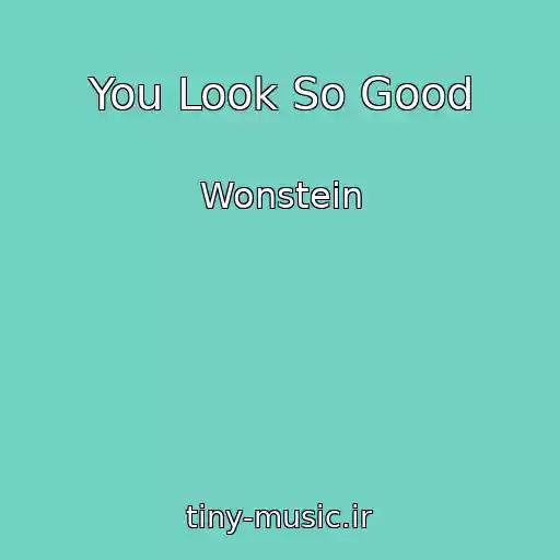 کاور آهنگ You Look So Good از Wonstein