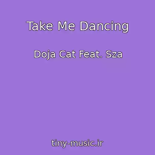 کاور آهنگ Take Me Dancing از Doja Cat Feat. Sza