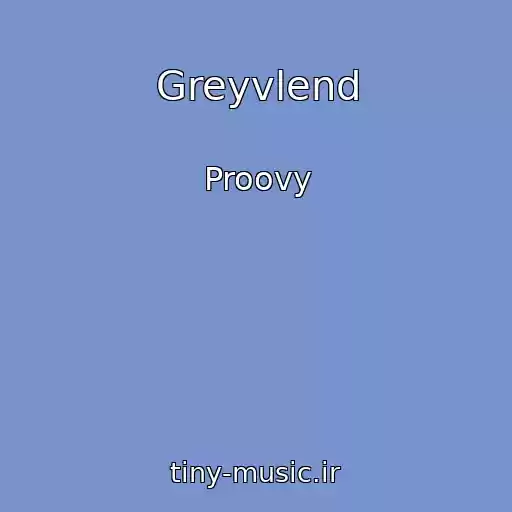 کاور آهنگ Greyvlend از Proovy