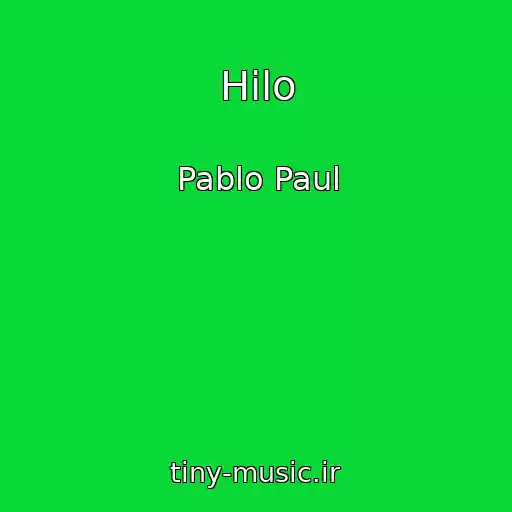 کاور آهنگ Hilo از Pablo Paul