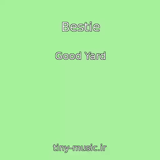 کاور آهنگ Bestie از Good Yard