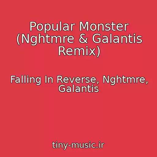 کاور آهنگ Popular Monster (Nghtmre & Galantis Remix) از Falling In Reverse, Nghtmre, Galantis