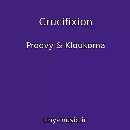 کاور آهنگ Crucifixion از Proovy & Kloukoma