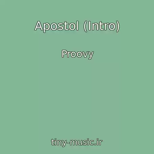 کاور آهنگ Apostol (Intro) از Proovy