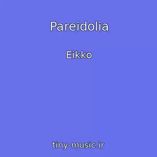 کاور آهنگ Pareidolia از Eikko