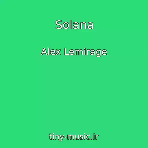 کاور آهنگ Solana از Alex Lemirage
