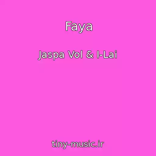 کاور آهنگ Faya از Jaspa Vol & I-Lai