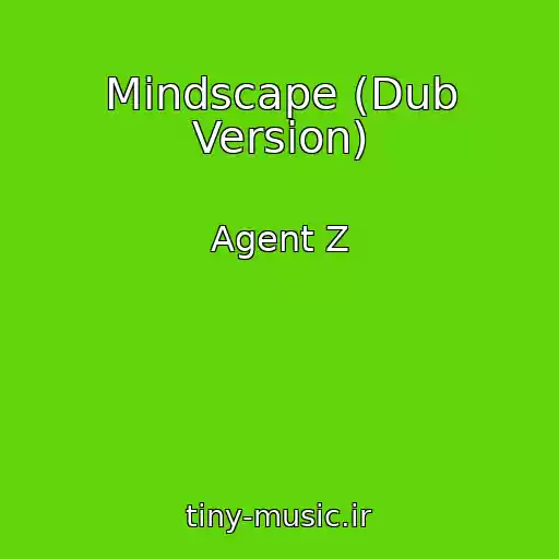 کاور آهنگ Mindscape (Dub Version) از Agent Z